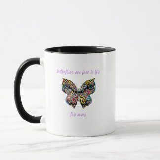 Butterflies Are Free to Fly, Fly Away Mug