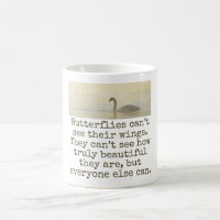 Butterflies Can't See Their Wings - Beauty Quote 