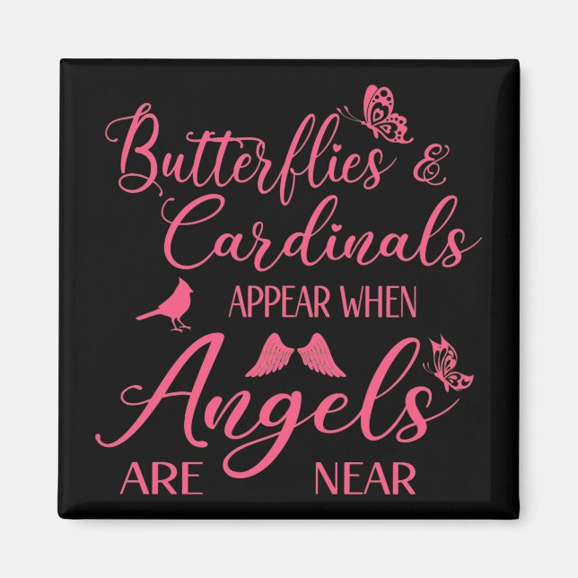 Butterflies & Cardinals Appear When Angel Are Near Magnet (Front)