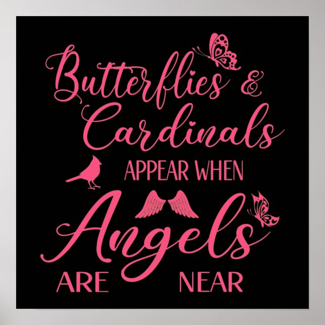 Butterflies & Cardinals Appear When Angel Are Near Poster (Front)