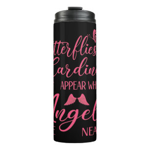 Butterflies & Cardinals Appear When Angel Are Near Thermal Tumbler