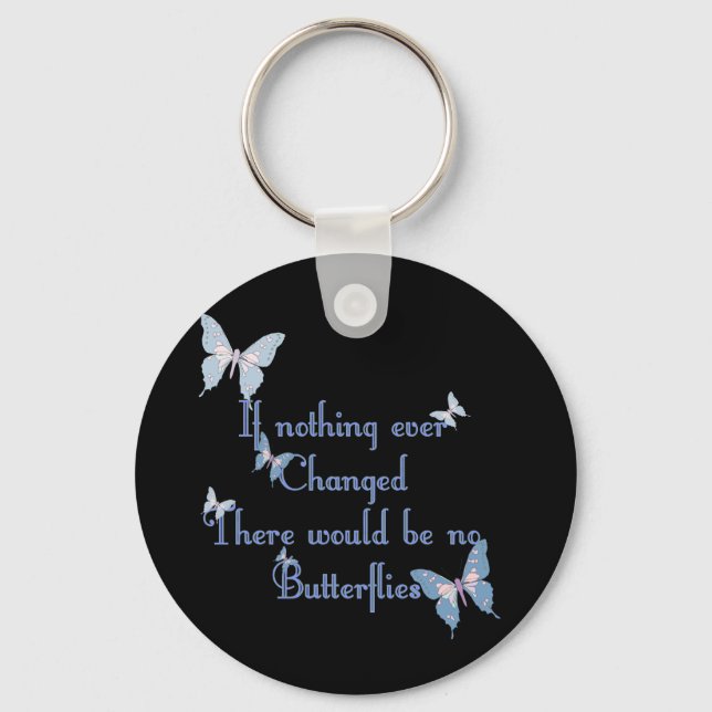 Butterflies, If nothing ever changed Key Ring (Front)