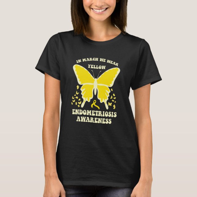 butterflies in march we wear yellow endometriosis  T-Shirt (Front)