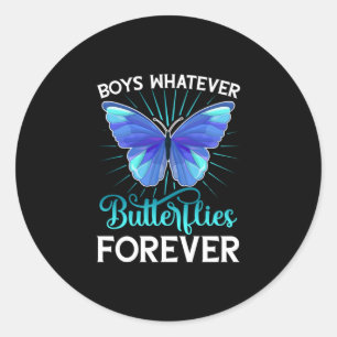 Butterflly Boys Whatever Butterflies Forever Classic Round Sticker