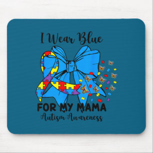 Butterfly autism bow i wear blue for my mama  mouse mat