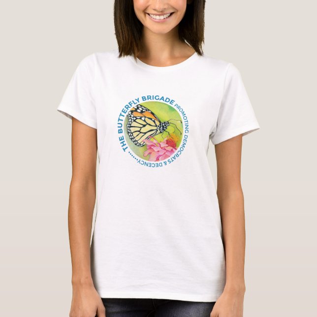 Butterfly Brigade Promoting - Democrats & Decency T-Shirt (Front)