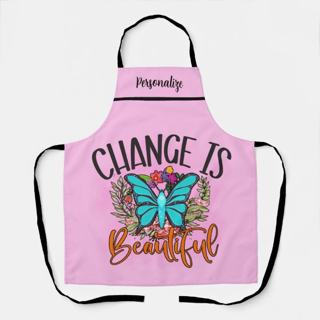 Butterfly Change is Beautiful Inspirational Quote Apron (Front)
