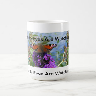 Butterfly Eyes Are Watching You  Mug