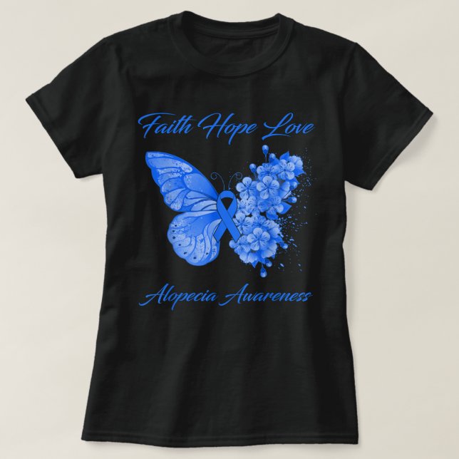 Butterfly Faith Hope Love Alopecia Awareness  T-Shirt (Design Front)