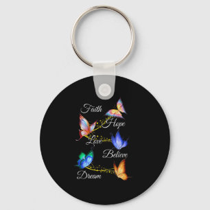 Butterfly Faith Hope Love Believe Dream Christian Key Ring