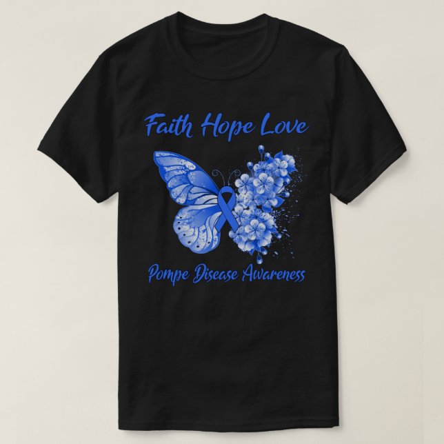 Butterfly Faith Hope Love Pompe Disease Awareness T-Shirt (Design Front)