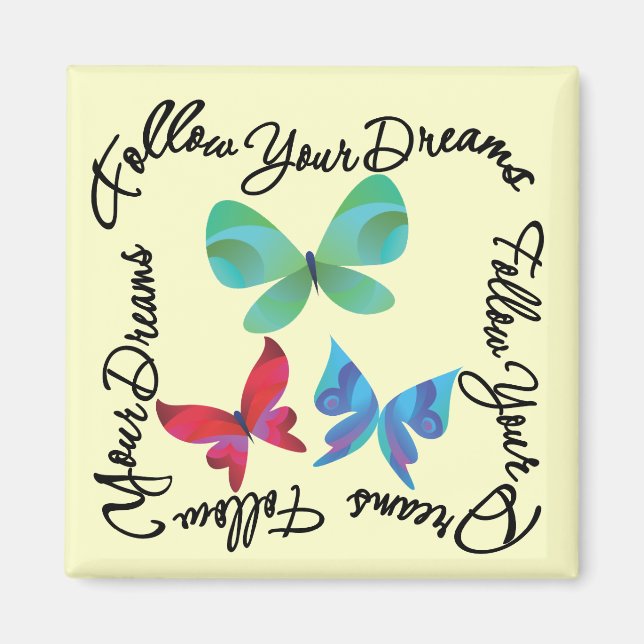 Butterfly - Follow Your Dreams Magnet (Front)