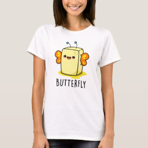 Butterfly Funny Butter With Wings Pun T-Shirt