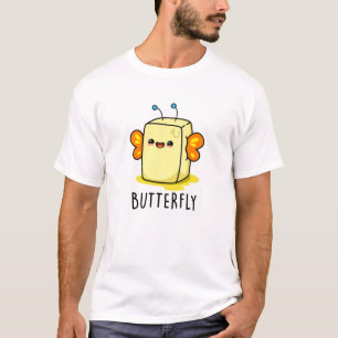 Butterfly Funny Butter With Wings Pun T-Shirt