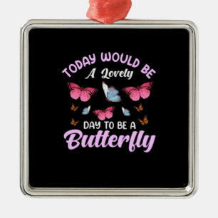 Butterfly Gift A Lovely Day To Be A Butterfly Metal Tree Decoration
