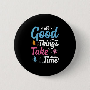 Butterfly Gift All Good Things Take Time 6 Cm Round Badge