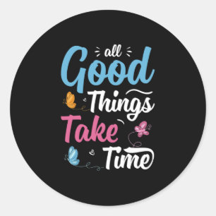 Butterfly Gift   All Good Things Take Time Classic Round Sticker