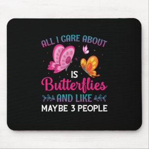 Butterfly Gift All I Care About Is Butterflies Mouse Mat
