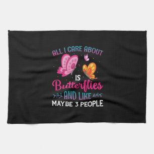 Butterfly Gift All I Care About Is Butterflies Tea Towel