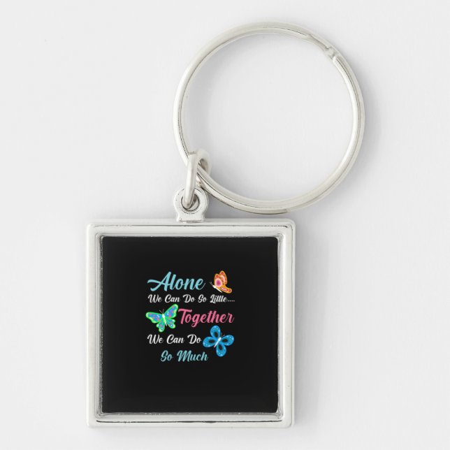 Butterfly Gift | Alone We Can Do So Little Key Ring (Front)