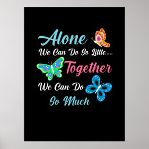 Butterfly Gift Alone We Can Do So Little Poster