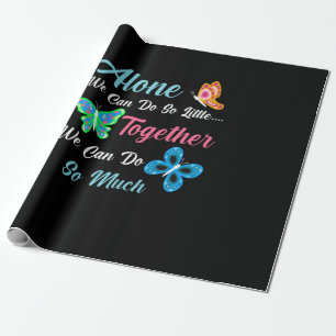 Butterfly Gift   Alone We Can Do So Little Wrapping Paper