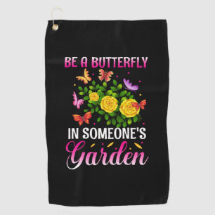 Butterfly Gift Be A Butterfly Golf Towel