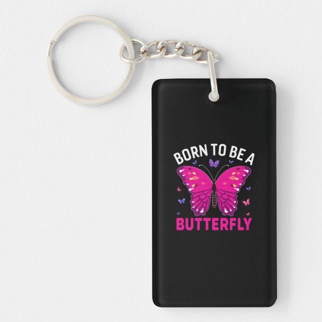 Butterfly Gift | Born To Be A Butterfly Key Ring (Front)
