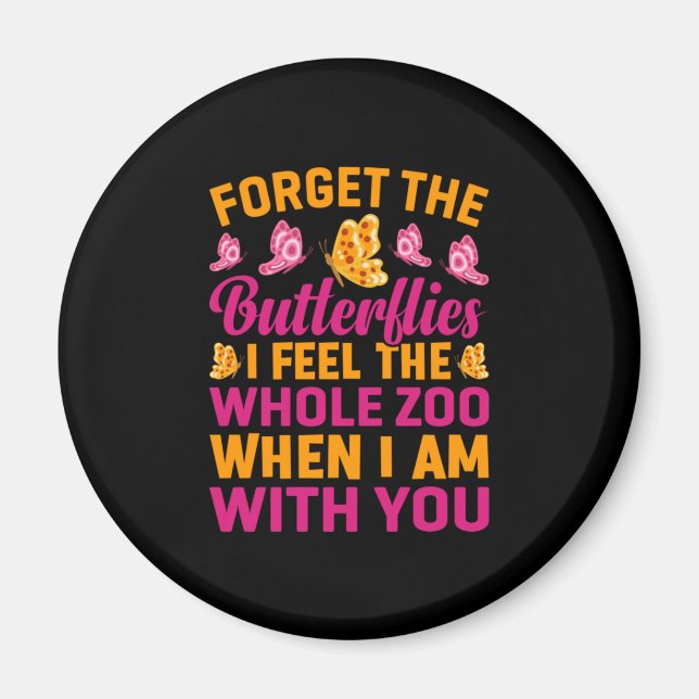 Butterfly Gift | Forget The Butterflies Magnet (Front)