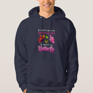 Butterfly Gift I Would Want To Be A Butterfly Hoodie