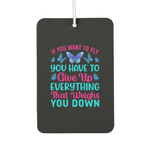 Butterfly Gift   If You Want To Fly Car Air Freshener