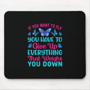 Butterfly Gift   If You Want To Fly Mouse Mat