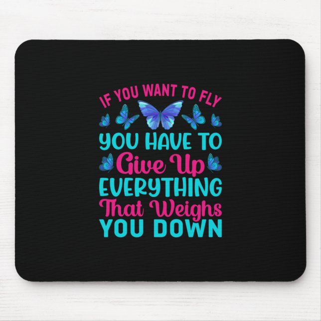 Butterfly Gift | If You Want To Fly Mouse Mat (Front)