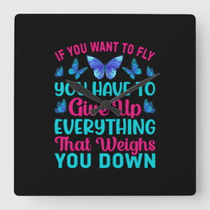 Butterfly Gift   If You Want To Fly Square Wall Clock