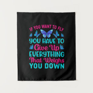 Butterfly Gift If You Want To Fly Tapestry