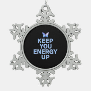 Butterfly Gift Keep Your Energy Up Snowflake Pewter Christmas Ornament