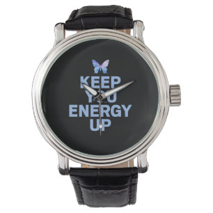 Butterfly Gift Keep Your Energy Up Watch
