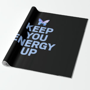 Butterfly Gift Keep Your Energy Up Wrapping Paper