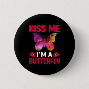 Butterfly Gift Kiss Me I Am A Butterfly 6 Cm Round Badge