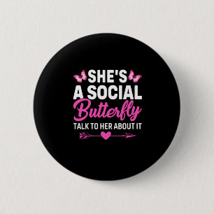 Butterfly Gift She Is A Social Butterfly 6 Cm Round Badge