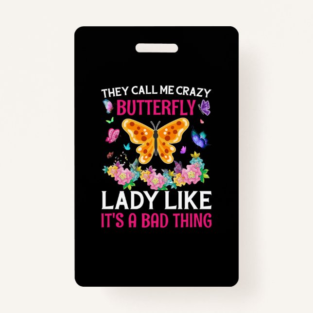 Butterfly Gift | They Call Me Crazy Butterfly ID Badge (Front)