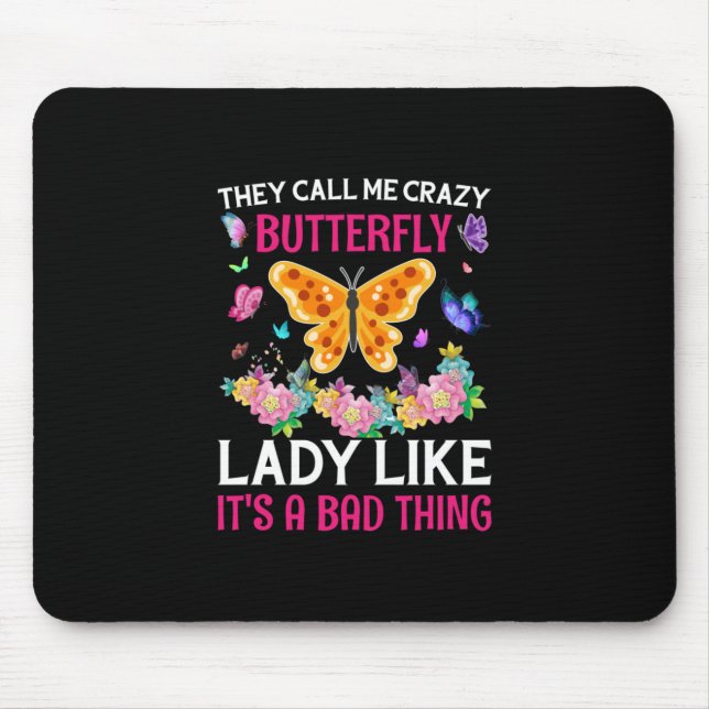 Butterfly Gift | They Call Me Crazy Butterfly Mouse Mat (Front)