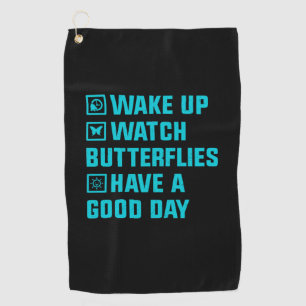 Butterfly Gift Wake Up What Butterfly Golf Towel