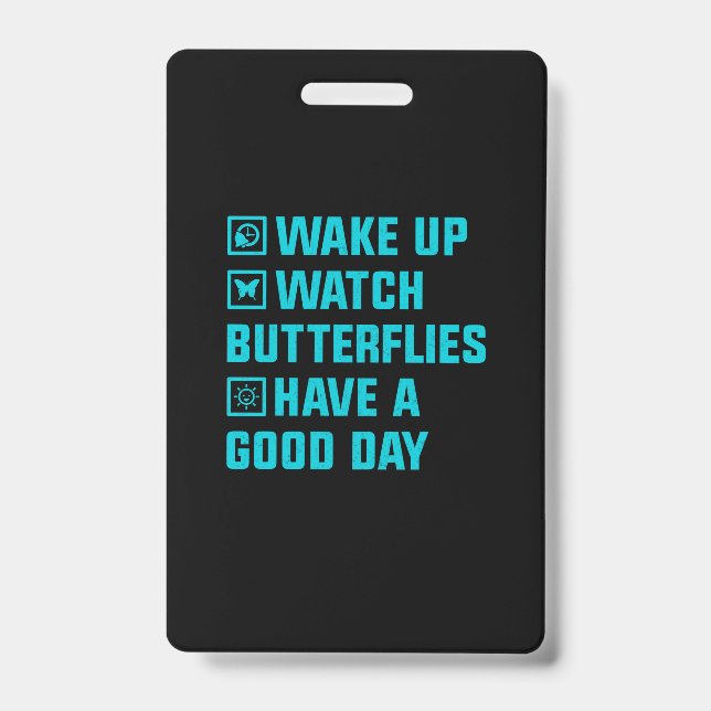 Butterfly Gift | Wake Up What Butterfly ID Badge (Front)