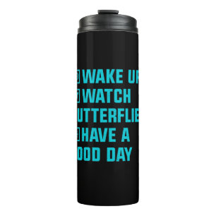 Butterfly Gift   Wake Up What Butterfly Thermal Tumbler