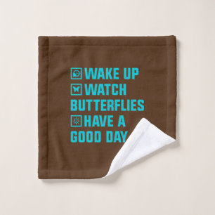 Butterfly Gift Wake Up What Butterfly Wash Cloth