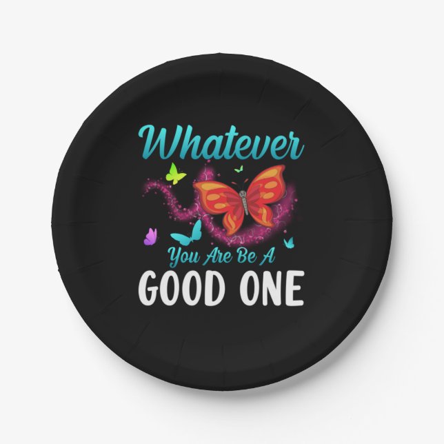 Butterfly Gift | Whatever You Are Be A Good One Paper Plate (Front)