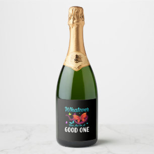 Butterfly Gift Whatever You Are Be A Good One Sparkling Wine Label