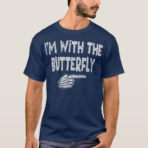 BUTTERFLY Halloween Costume Shirt, I'm With The BU T-Shirt