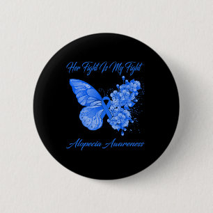 Butterfly Her Fight Is My Fight Alopecia Awareness 6 Cm Round Badge